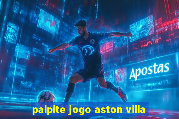 palpite jogo aston villa